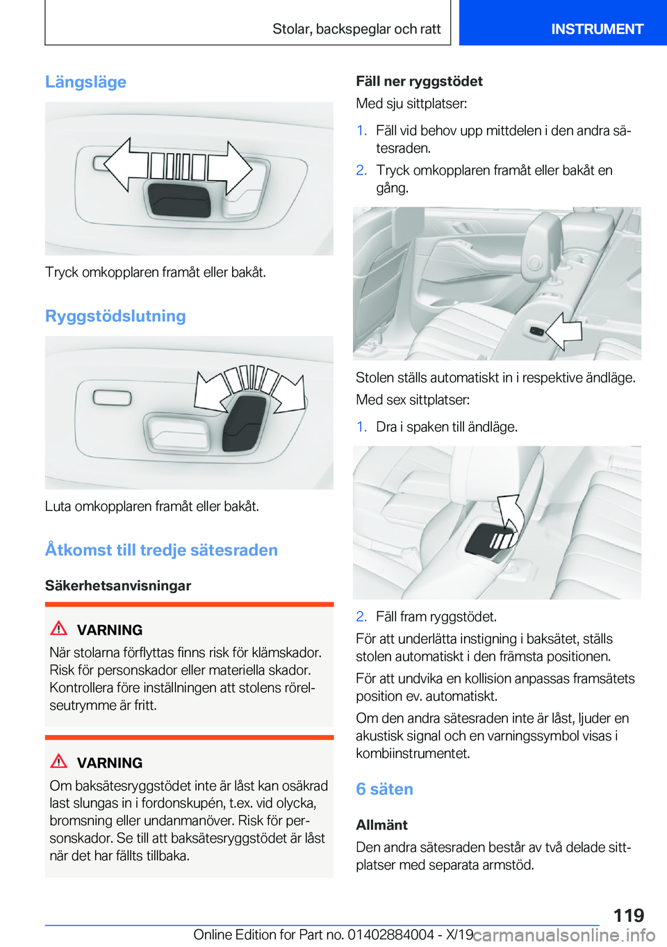BMW X7 2020  InstruktionsbÖcker (in Swedish) �L�ä�n�g�s�l�ä�g�e
�T�r�y�c�k��o�m�k�o�p�p�l�a�r�e�n��f�r�a�m�å�t��e�l�l�e�r��b�a�k�å�t�.
�R�y�g�g�s�t�
