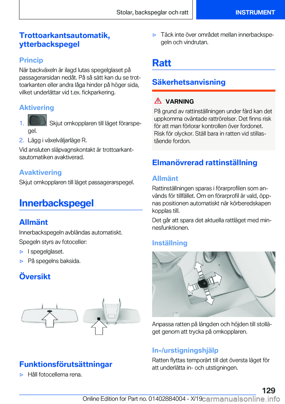 BMW X7 2020  InstruktionsbÖcker (in Swedish) �T�r�o�t�t�o�a�r�k�a�n�t�s�a�u�t�o�m�a�t�i�k�,
�y�t�t�e�r�b�a�c�k�s�p�e�g�e�l
�P�r�i�n�c�i�p
�N�ä�r��b�a�c�k�v�ä�x�e�l�n��ä�r��i�l�a�g�d��l�u�t�a�s��s�p�e�g�e�l�g�l�a�s�e�t��p�å �p�a�s�s�a�g
