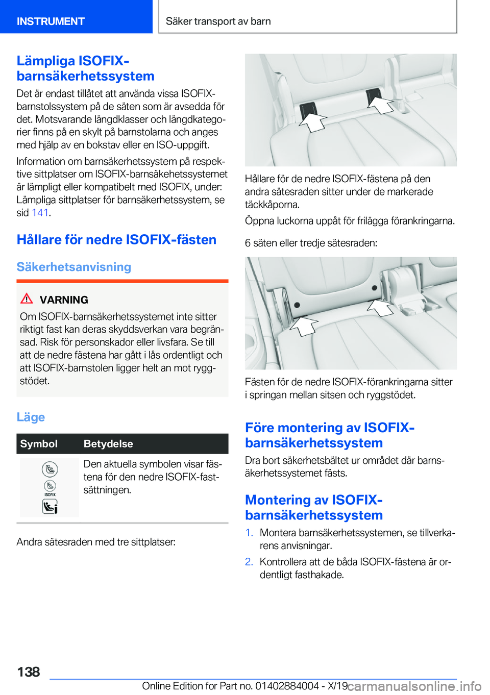 BMW X7 2020  InstruktionsbÖcker (in Swedish) �L�ä�m�p�l�i�g�a��I�S�O�F�I�X�-
�b�a�r�n�s�ä�k�e�r�h�e�t�s�s�y�s�t�e�m
�D�e�t��ä�r��e�n�d�a�s�t��t�i�l�l�å�t�e�t��a�t�t��a�n�v�ä�n�d�a��v�i�s�s�a��I�S�O�F�I�X�-
�b�a�r�n�s�t�o�l�s�s�y�s�t