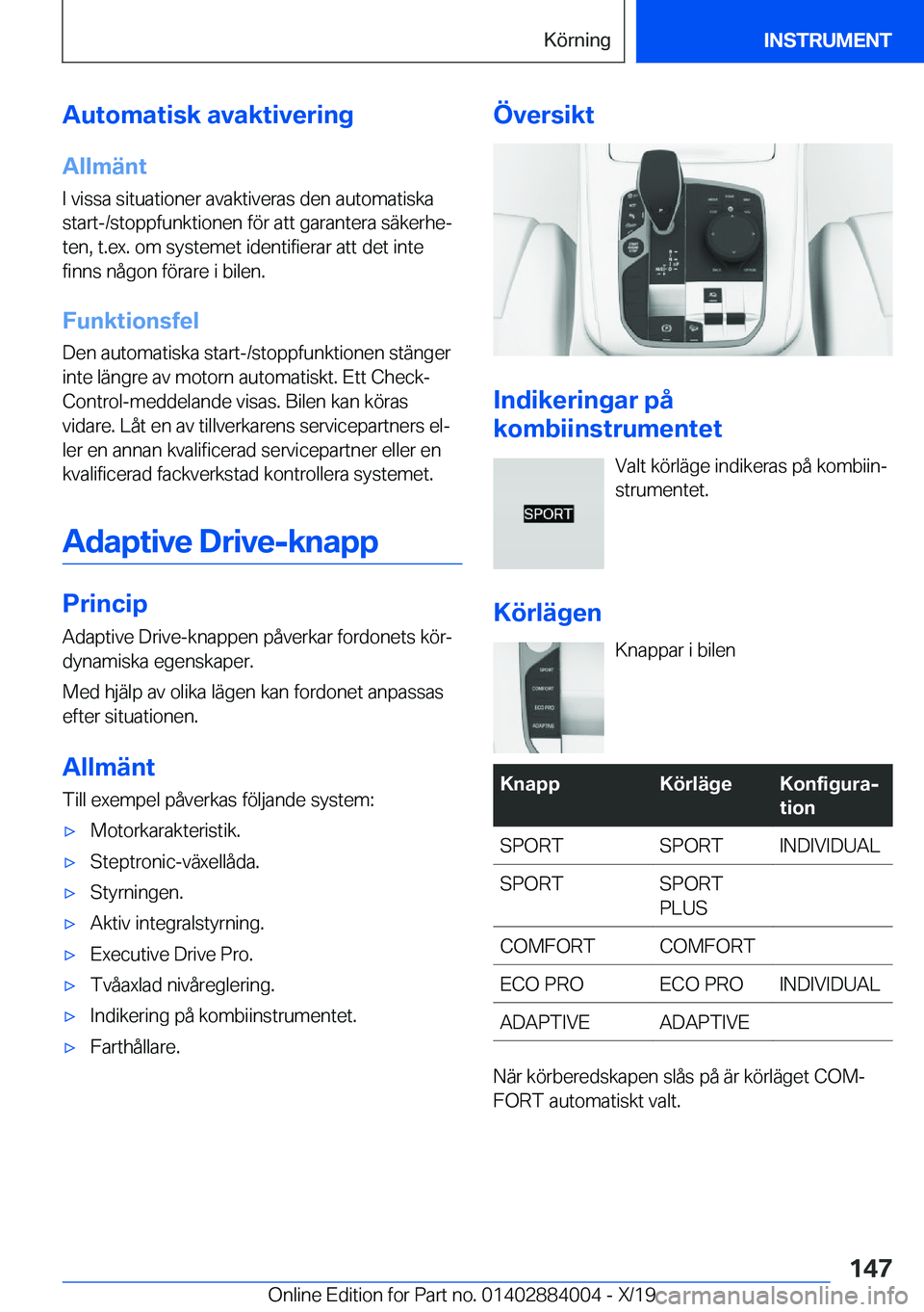 BMW X7 2020  InstruktionsbÖcker (in Swedish) �A�u�t�o�m�a�t�i�s�k��a�v�a�k�t�i�v�e�r�i�n�g
�A�l�l�m�ä�n�t �I��v�i�s�s�a��s�i�t�u�a�t�i�o�n�e�r��a�v�a�k�t�i�v�e�r�a�s��d�e�n��a�u�t�o�m�a�t�i�s�k�a�s�t�a�r�t�-�/�s�t�o�p�p�f�u�n�k�t�i�o�n�e�
