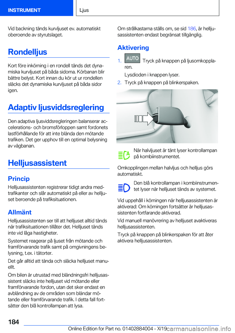 BMW X7 2020  InstruktionsbÖcker (in Swedish) �V�i�d��b�a�c�k�n�i�n�g��t�ä�n�d�s��k�u�r�v�l�j�u�s�e�t��e�v�.��a�u�t�o�m�a�t�i�s�k�t
�o�b�e�r�o�e�n�d�e��a�v��s�t�y�r�u�t�s�l�a�g�e�t�.
�R�o�n�d�e�l�l�j�u�s
�K�o�r�t��f�
