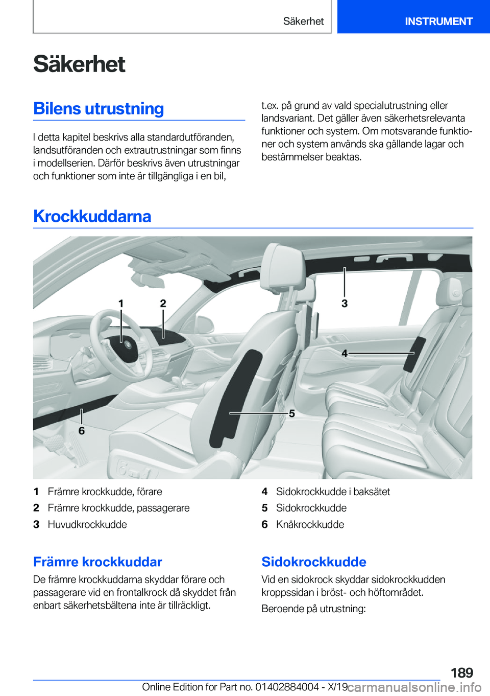 BMW X7 2020  InstruktionsbÖcker (in Swedish) �S�ä�k�e�r�h�e�t�B�i�l�e�n�s��u�t�r�u�s�t�n�i�n�g
�I��d�e�t�t�a��k�a�p�i�t�e�l��b�e�s�k�r�i�v�s��a�l�l�a��s�t�a�n�d�a�r�d�u�t�f�