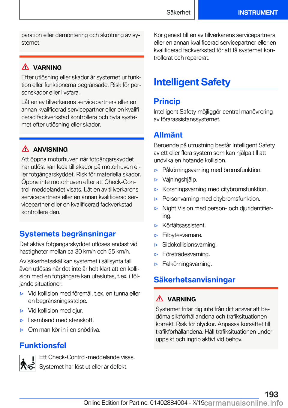 BMW X7 2020  InstruktionsbÖcker (in Swedish) �p�a�r�a�t�i�o�n��e�l�l�e�r��d�e�m�o�n�t�e�r�i�n�g��o�c�h��s�k�r�o�t�n�i�n�g��a�v��s�yj�s�t�e�m�e�t�.
�V�A�R�N�I�N�G
�E�f�t�e�r��u�t�l�