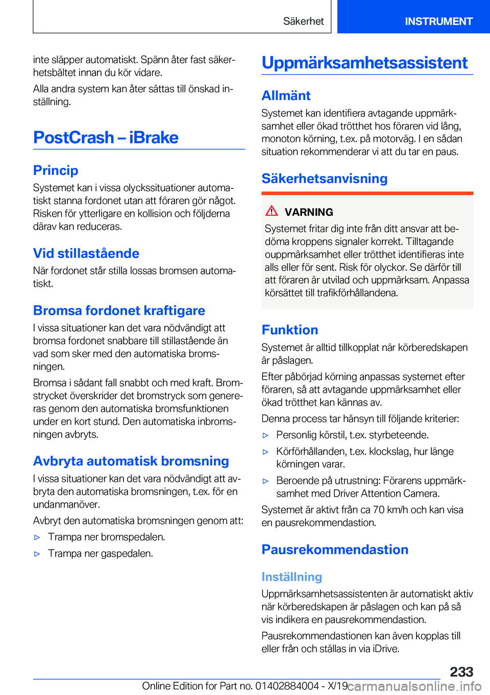 BMW X7 2020  InstruktionsbÖcker (in Swedish) �i�n�t�e��s�l�ä�p�p�e�r��a�u�t�o�m�a�t�i�s�k�t�.��S�p�ä�n�n��å�t�e�r��f�a�s�t��s�ä�k�e�rj
�h�e�t�s�b�ä�l�t�e�t��i�n�n�a�n��d�u��k�