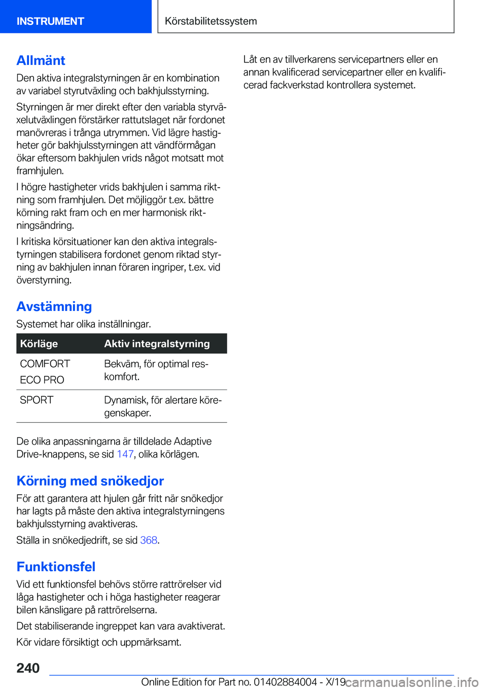 BMW X7 2020  InstruktionsbÖcker (in Swedish) �A�l�l�m�ä�n�t
�D�e�n��a�k�t�i�v�a��i�n�t�e�g�r�a�l�s�t�y�r�n�i�n�g�e�n��ä�r��e�n��k�o�m�b�i�n�a�t�i�o�n
�a�v��v�a�r�i�a�b�e�l��s�t�y�r�u�t�v�ä�x�l�i�n�g��o�c�h��b�a�k�h�j�u�l�s�s�t�y�r�n�