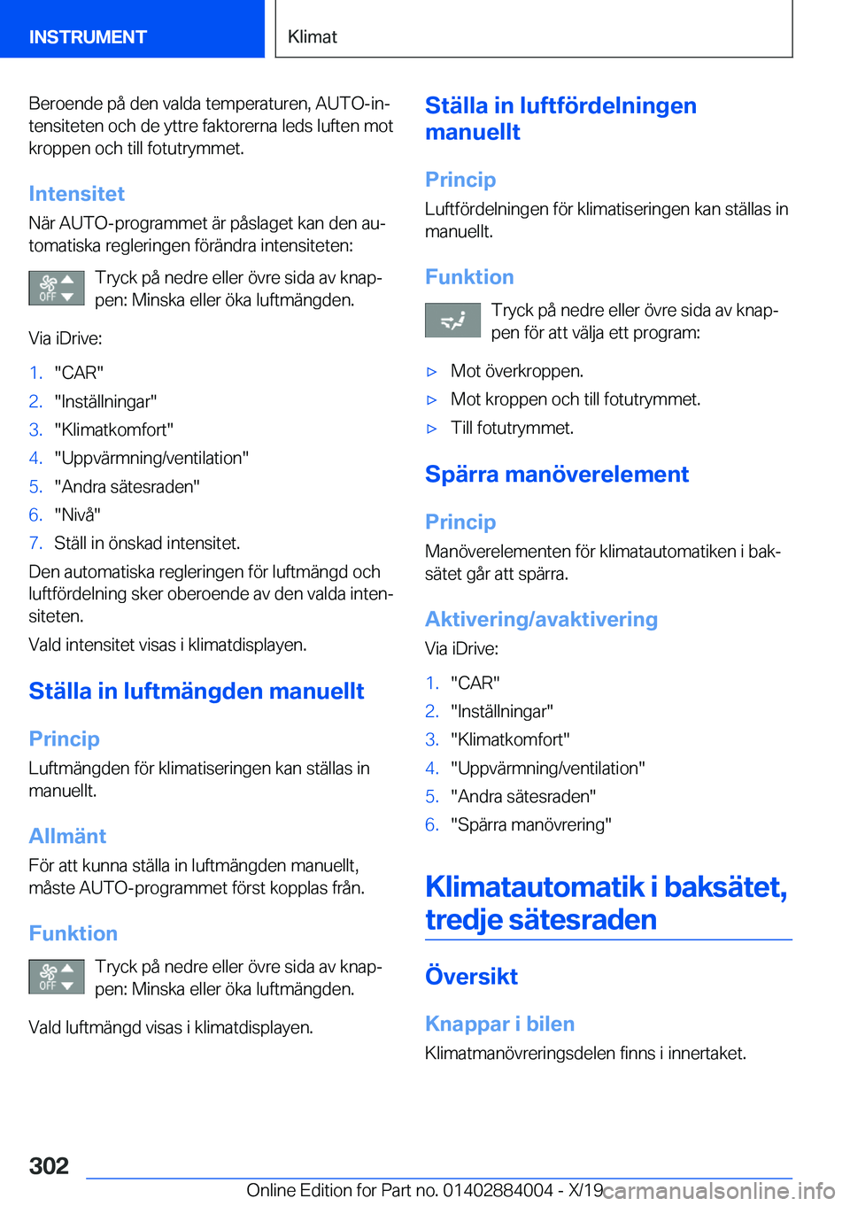 BMW X7 2020  InstruktionsbÖcker (in Swedish) �B�e�r�o�e�n�d�e��p�å��d�e�n��v�a�l�d�a��t�e�m�p�e�r�a�t�u�r�e�n�,��A�U�T�O�-�i�nj�t�e�n�s�i�t�e�t�e�n��o�c�h��d�e��y�t�t�r�e��f�a�k�t�o�r�e�r�n�a��l�e�d�s��l�u�f�t�e�n��m�o�t
�k�r�o�p�p