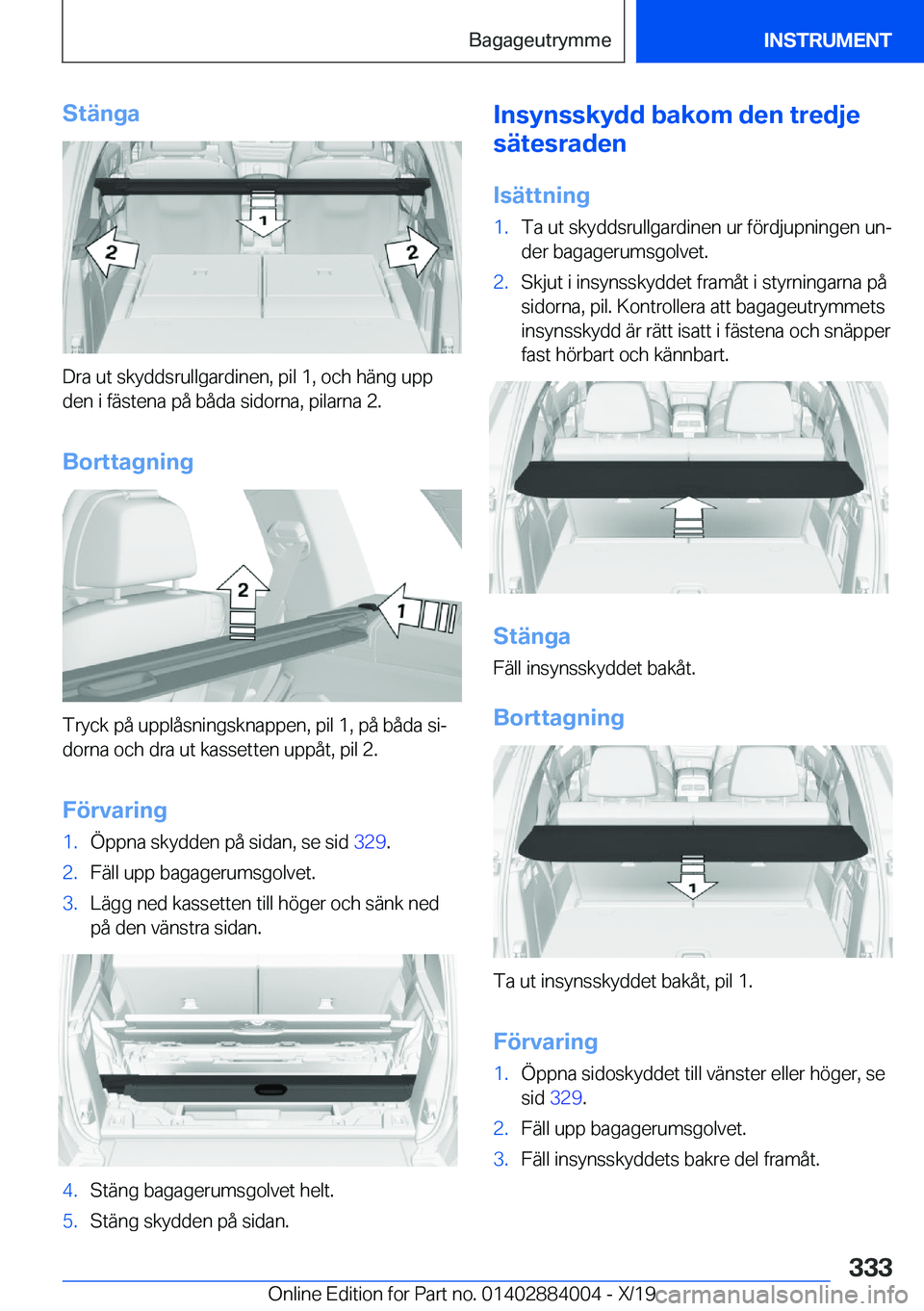 BMW X7 2020  InstruktionsbÖcker (in Swedish) �S�t�ä�n�g�a
�D�r�a��u�t��s�k�y�d�d�s�r�u�l�l�g�a�r�d�i�n�e�n�,��p�i�l��1�,��o�c�h��h�ä�n�g��u�p�p�d�e�n��i��f�ä�s�t�e�n�a��p�å��b�å�d�a��s�i�d�o�r�n�a�,��p�i�l�a�r�n�a��2�.
�B�o�r�