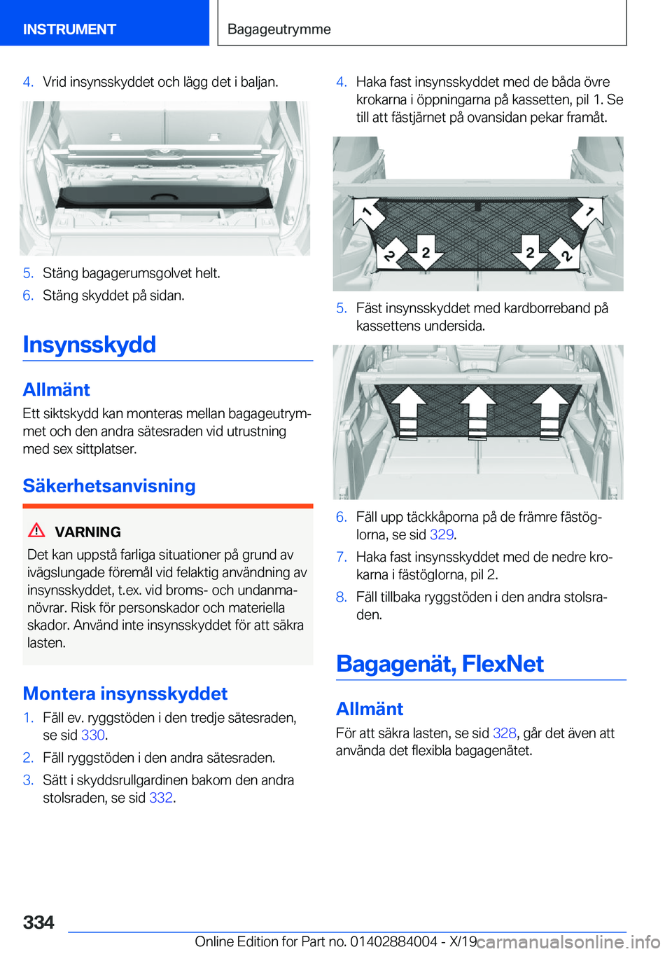 BMW X7 2020  InstruktionsbÖcker (in Swedish) �4�.�V�r�i�d��i�n�s�y�n�s�s�k�y�d�d�e�t��o�c�h��l�ä�g�g��d�e�t��i��b�a�l�j�a�n�.�5�.�S�t�ä�n�g��b�a�g�a�g�e�r�u�m�s�g�o�l�v�e�t��h�e�l�t�.�6�.�S�t�ä�n�g��s�k�y�d�d�e�t��p�å��s�i�d�a�n�.