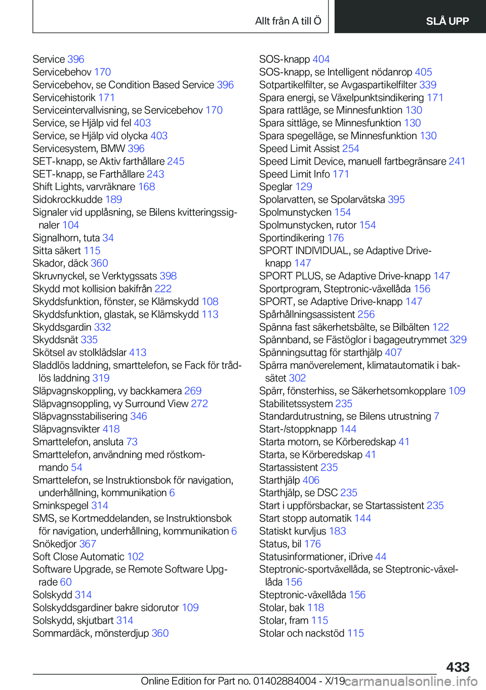 BMW X7 2020  InstruktionsbÖcker (in Swedish) �S�e�r�v�i�c�e��3�9�6�
�S�e�r�v�i�c�e�b�e�h�o�v� �1�7�0�
�S�e�r�v�i�c�e�b�e�h�o�v�,��s�e��C�o�n�d�i�t�i�o�n��B�a�s�e�d��S�e�r�v�i�c�e� �3�9�6�
�S�e�r�v�i�c�e�h�i�s�t�o�r�i�k� �1�7�1�
�S�e�