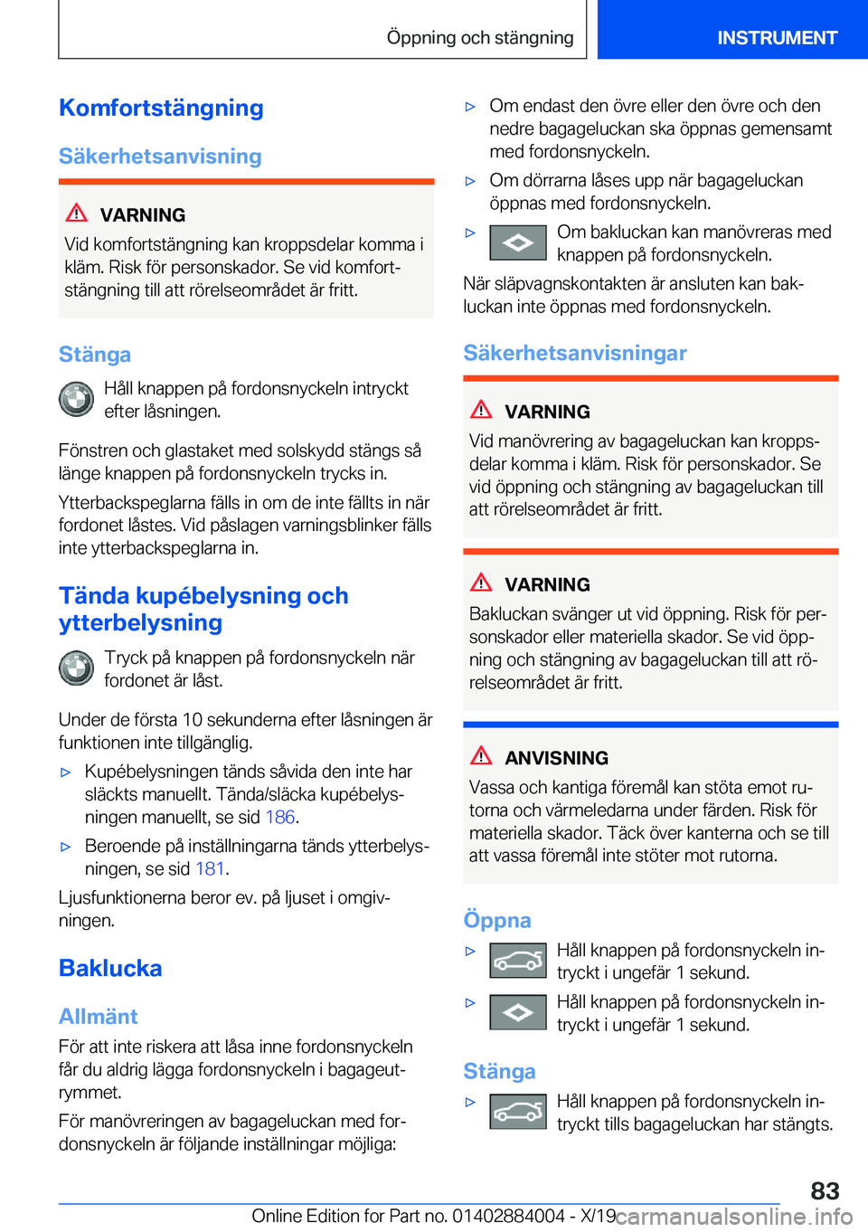 BMW X7 2020  InstruktionsbÖcker (in Swedish) �K�o�m�f�o�r�t�s�t�ä�n�g�n�i�n�g
�S�ä�k�e�r�h�e�t�s�a�n�v�i�s�n�i�n�g
�V�A�R�N�I�N�G
�V�i�d��k�o�m�f�o�r�t�s�t�ä�n�g�n�i�n�g��k�a�n��k�r�o�p�p�s�d�e�l�a�r��k�o�m�m�a��i �k�l�ä�m�.��R�i�s�k�
