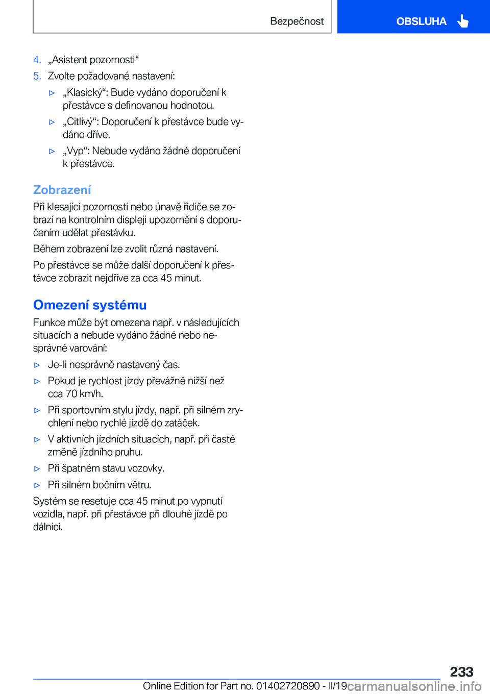 BMW X7 2019  Návod na použití (in Czech) �4�.x�A�s�i�s�t�e�n�t��p�o�z�o�r�n�o�s�t�iv�5�.�Z�v�o�l�t�e��p�o�a�d�o�v�a�n�