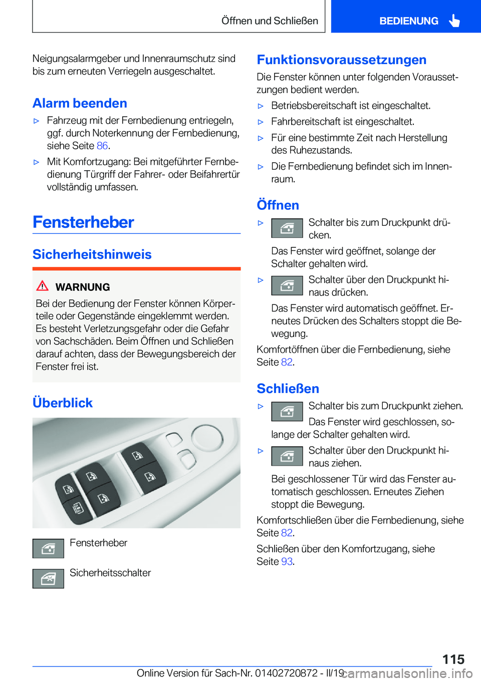 BMW X7 2019  Betriebsanleitungen (in German) �N�e�i�g�u�n�g�s�a�l�a�r�m�g�e�b�e�r��u�n�d��I�n�n�e�n�r�a�u�m�s�c�h�u�t�z��s�i�n�d�b�i�s��z�u�m��e�r�n�e�u�t�e�n��V�e�r�r�i�e�g�e�l�n��a�u�s�g�e�s�c�h�a�l�t�e�t�.
�A�l�a�r�m��b�e�e�n�d�e�nx�