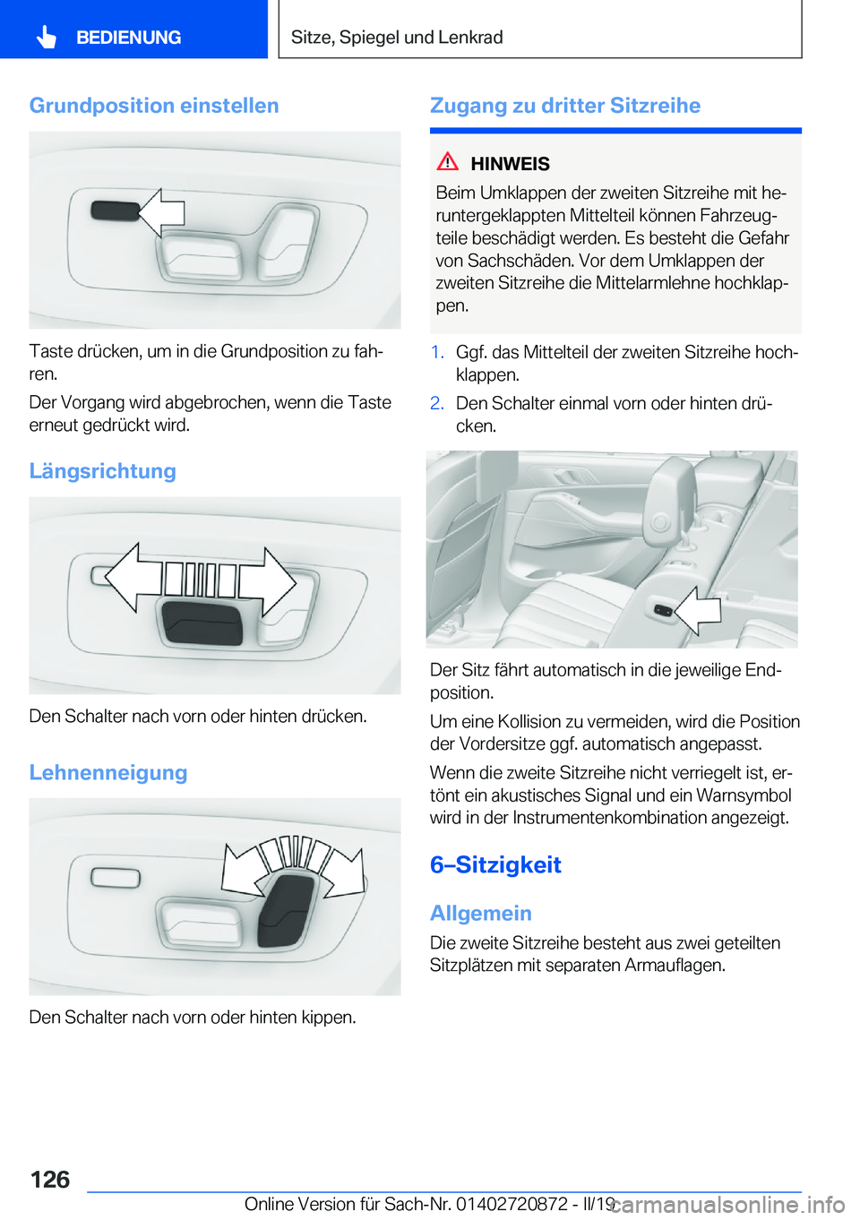 BMW X7 2019  Betriebsanleitungen (in German) �G�r�u�n�d�p�o�s�i�t�i�o�n��e�i�n�s�t�e�l�l�e�n
�T�a�s�t�e��d�r�