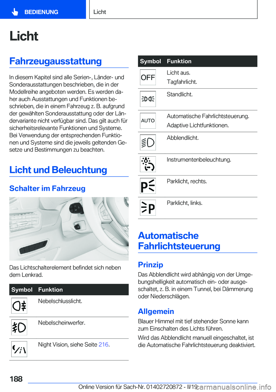 BMW X7 2019  Betriebsanleitungen (in German) �L�i�c�h�t�F�a�h�r�z�e�u�g�a�u�s�s�t�a�t�t�u�n�g
�I�n��d�i�e�s�e�m��K�a�p�i�t�e�l��s�i�n�d��a�l�l�e��S�e�r�i�e�n�-�,��L�