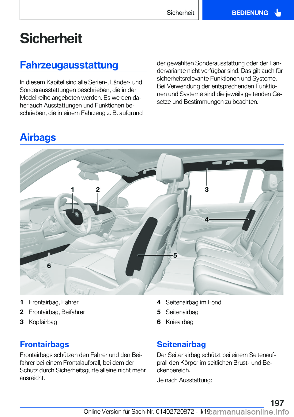 BMW X7 2019  Betriebsanleitungen (in German) �S�i�c�h�e�r�h�e�i�t�F�a�h�r�z�e�u�g�a�u�s�s�t�a�t�t�u�n�g
�I�n��d�i�e�s�e�m��K�a�p�i�t�e�l��s�i�n�d��a�l�l�e��S�e�r�i�e�n�-�,��L�