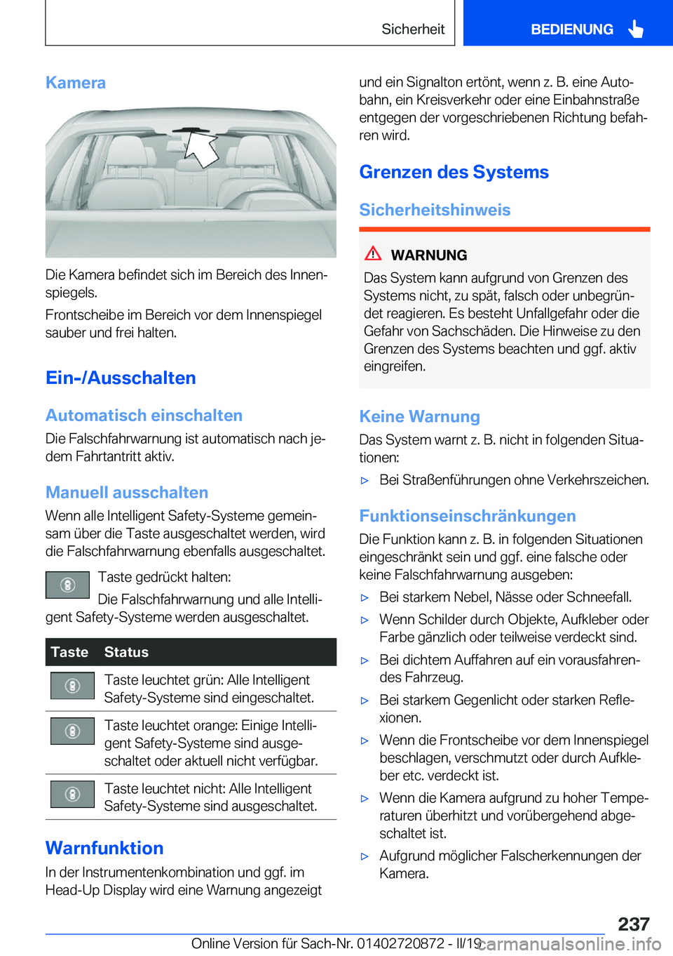 BMW X7 2019  Betriebsanleitungen (in German) �K�a�m�e�r�a
�D�i�e��K�a�m�e�r�a��b�e�f�i�n�d�e�t��s�i�c�h��i�m��B�e�r�e�i�c�h��d�e�s��I�n�n�e�nj�s�p�i�e�g�e�l�s�.
�F�r�o�n�t�s�c�h�e�i�b�e��i�m��B�e�r�e�i�c�h��v�o�r��d�e�m��I�n�n�e�n�s