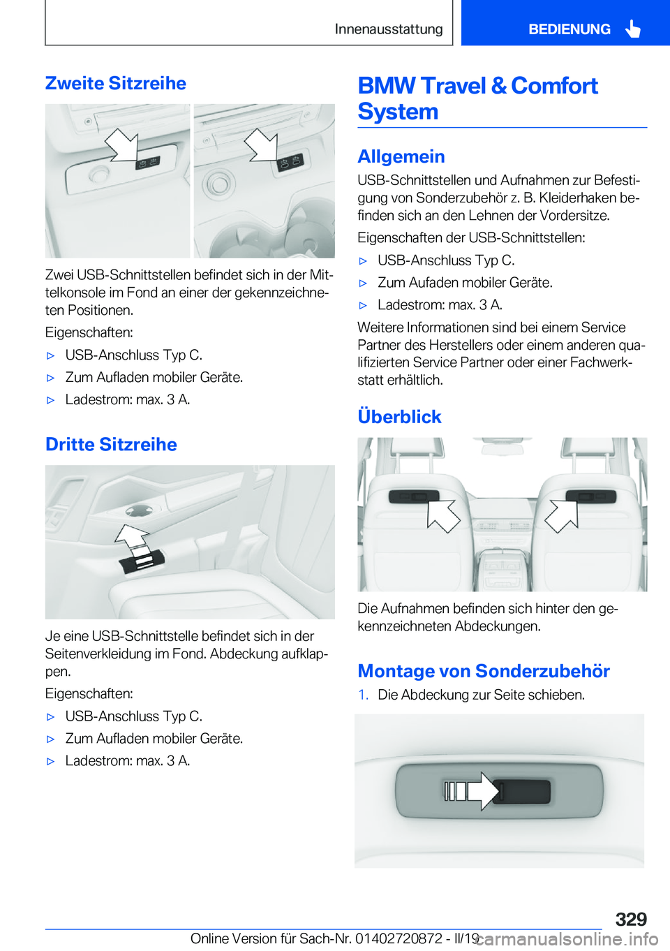 BMW X7 2019  Betriebsanleitungen (in German) �Z�w�e�i�t�e��S�i�t�z�r�e�i�h�e
�Z�w�e�i��U�S�B�-�S�c�h�n�i�t�t�s�t�e�l�l�e�n��b�e�f�i�n�d�e�t��s�i�c�h��i�n��d�e�r��M�i�tj�t�e�l�k�o�n�s�o�l�e��i�m��F�o�n�d��a�n��e�i�n�e�r��d�e�r��g�e�