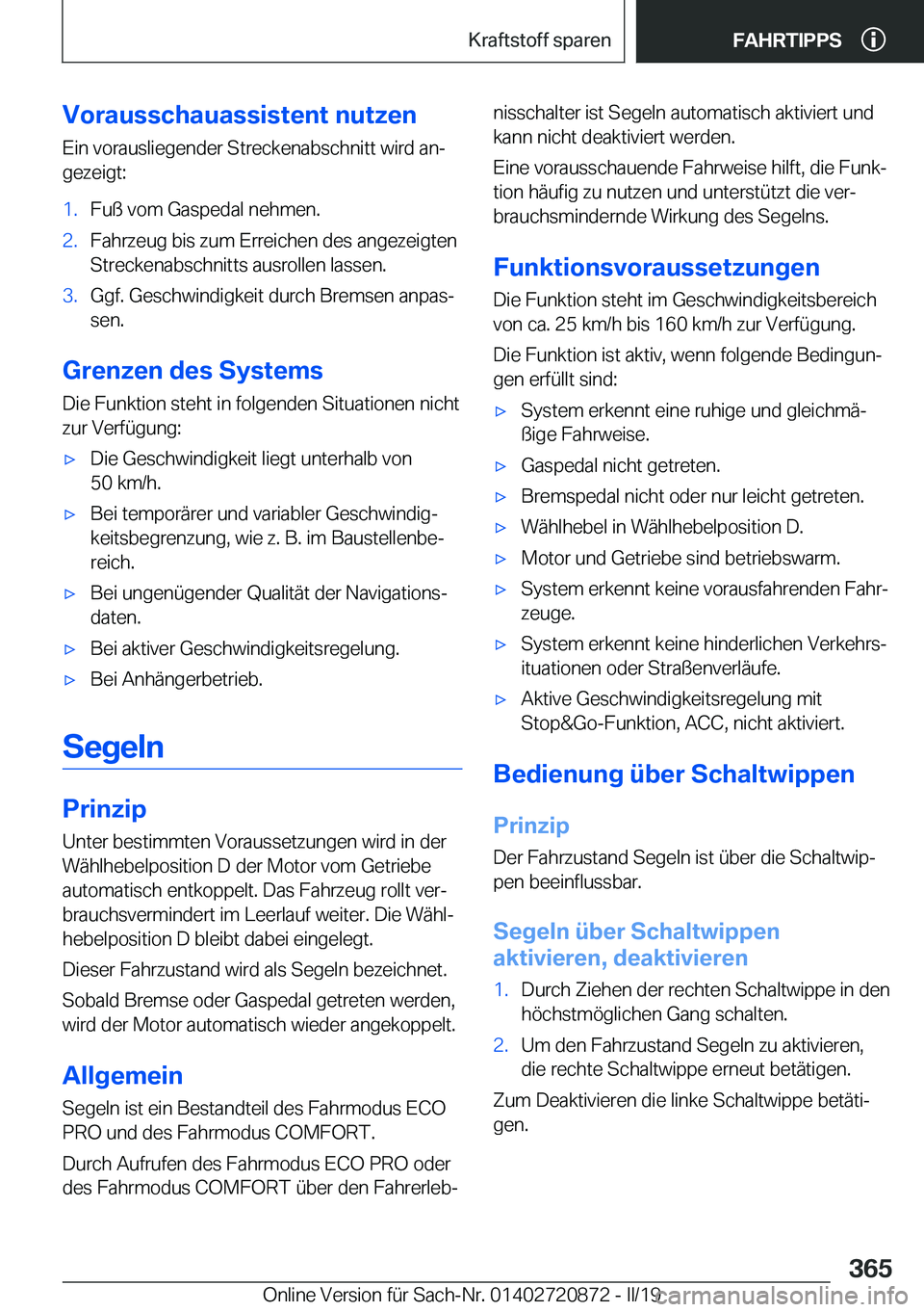 BMW X7 2019  Betriebsanleitungen (in German) �V�o�r�a�u�s�s�c�h�a�u�a�s�s�i�s�t�e�n�t��n�u�t�z�e�n�E�i�n��v�o�r�a�u�s�l�i�e�g�e�n�d�e�r��S�t�r�e�c�k�e�n�a�b�s�c�h�n�i�t�t��w�i�r�d��a�nj
�g�e�z�e�i�g�t�:�1�.�F�u�