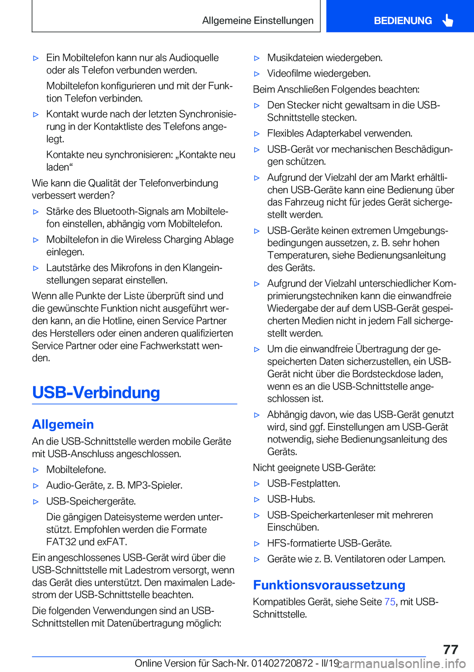 BMW X7 2019  Betriebsanleitungen (in German) x�E�i�n��M�o�b�i�l�t�e�l�e�f�o�n��k�a�n�n��n�u�r��a�l�s��A�u�d�i�o�q�u�e�l�l�e
�o�d�e�r��a�l�s��T�e�l�e�f�o�n��v�e�r�b�u�n�d�e�n��w�e�r�d�e�n�.
�M�o�b�i�l�t�e�l�e�f�o�n��k�o�n�f�i�g�u�r�i�e