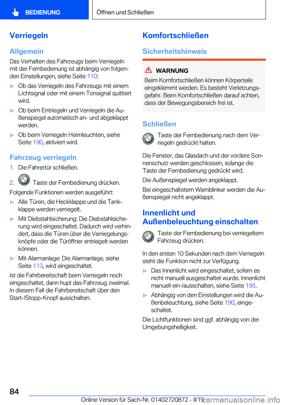 BMW X7 2019  Betriebsanleitungen (in German) �V�e�r�r�i�e�g�e�l�n
�A�l�l�g�e�m�e�i�n �D�a�s��V�e�r�h�a�l�t�e�n��d�e�s��F�a�h�r�z�e�u�g�s��b�e�i�m��V�e�r�r�i�e�g�e�l�n
�m�i�t��d�e�r��F�e�r�n�b�e�d�i�e�n�u�n�g��i�s�t��a�b�h�