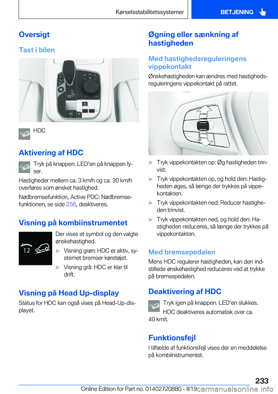 BMW X7 2019  InstruktionsbØger (in Danish) �O�v�e�r�s�i�g�t
�T�a�s�t��i��b�i�l�e�n
�H�D�C
�A�k�t�i�v�e�r�i�n�g��a�f��H�D�C �T�r�y�k��p�å��k�n�a�p�p�e�n�.��L�E�D�'�e�n��p�å��k�n�a�p�p�e�n��l�yj�s�e�r�.
�H�a�s�t�i�g�h�e�d�e�r��