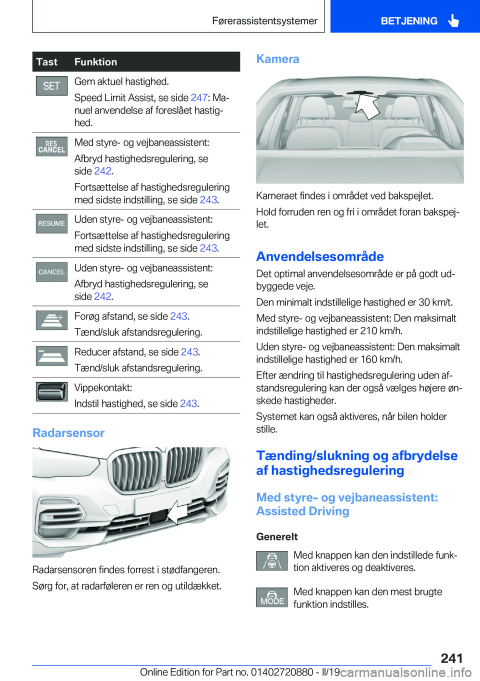 BMW X7 2019  InstruktionsbØger (in Danish) �T�a�s�t�F�u�n�k�t�i�o�n�G�e�m��a�k�t�u�e�l��h�a�s�t�i�g�h�e�d�.
�S�p�e�e�d��L�i�m�i�t��A�s�s�i�s�t�,��s�e��s�i�d�e� �2�4�7�:��M�aj
�n�u�e�l��a�n�v�e�n�d�e�l�s�e��a�f��f�o�r�e�s�l�å�e�t�