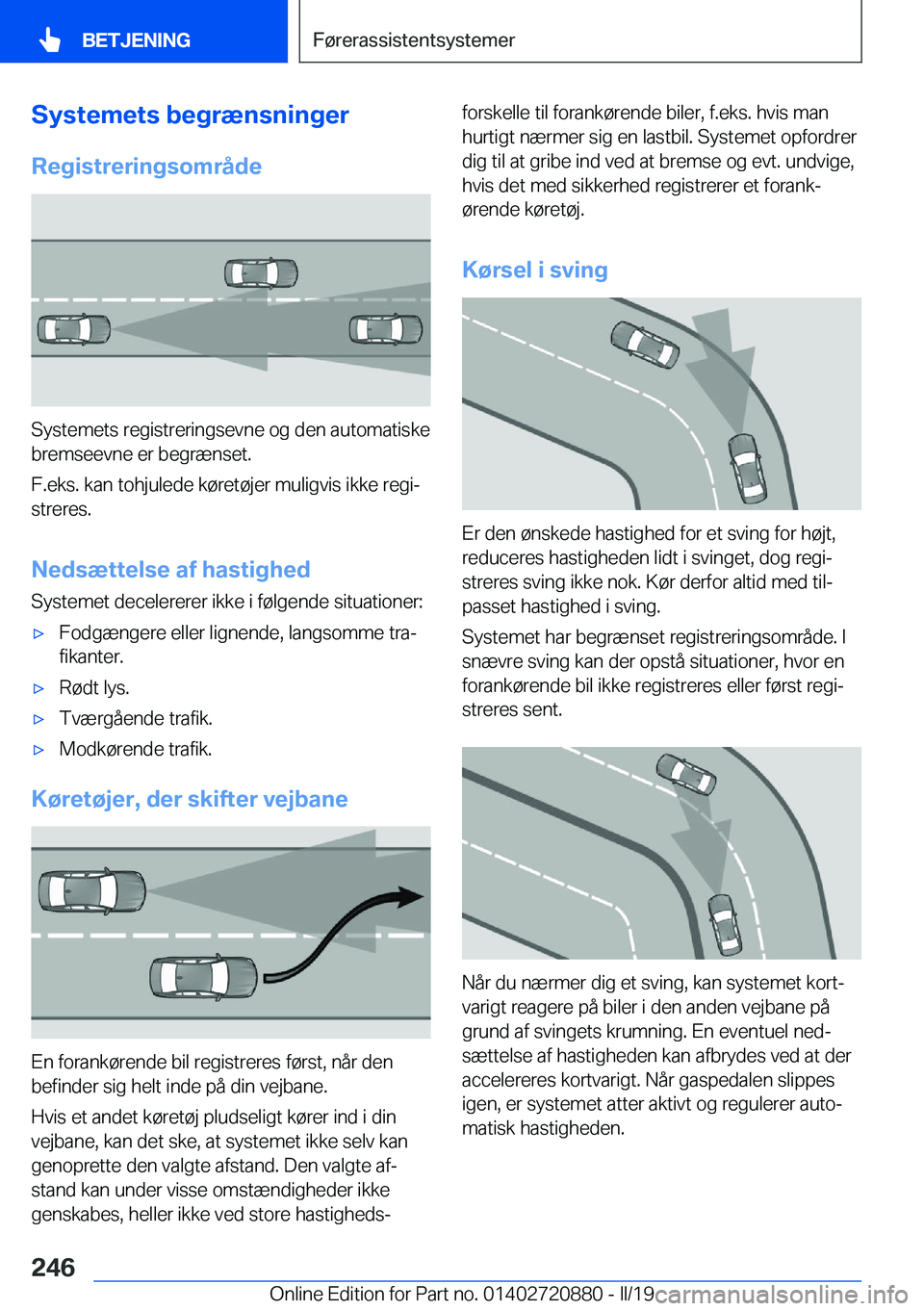 BMW X7 2019  InstruktionsbØger (in Danish) �S�y�s�t�e�m�e�t�s��b�e�g�r�æ�n�s�n�i�n�g�e�r
�R�e�g�i�s�t�r�e�r�i�n�g�s�o�m�r�å�d�e
�S�y�s�t�e�m�e�t�s��r�e�g�i�s�t�r�e�r�i�n�g�s�e�v�n�e��o�g��d�e�n��a�u�t�o�m�a�t�i�s�k�e �b�r�e�m�s�e�e�v�n�