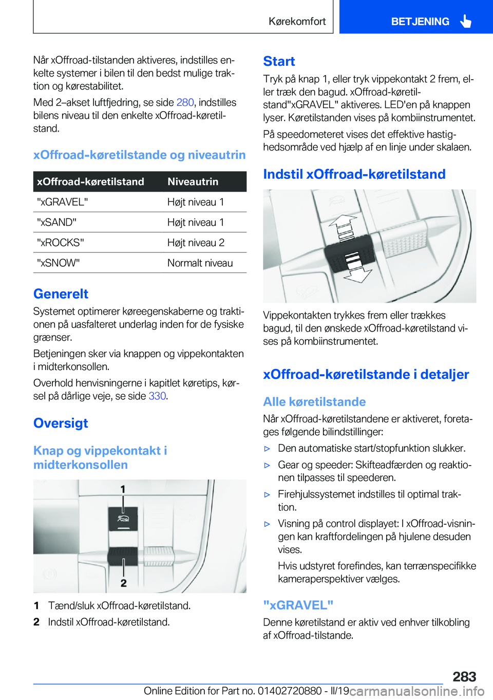 BMW X7 2019  InstruktionsbØger (in Danish) �N�å�r��x�O�f�f�r�o�a�d�-�t�i�l�s�t�a�n�d�e�n��a�k�t�i�v�e�r�e�s�,��i�n�d�s�t�i�l�l�e�s��e�nj
�k�e�l�t�e��s�y�s�t�e�m�e�r��i��b�i�l�e�n��t�i�l��d�e�n��b�e�d�s�t��m�u�l�i�g�e��t�r�a�kj
�