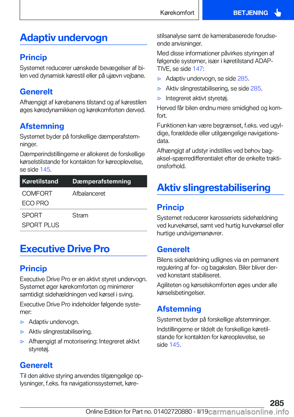 BMW X7 2019  InstruktionsbØger (in Danish) �A�d�a�p�t�i�v��u�n�d�e�r�v�o�g�n
�P�r�i�n�c�i�p�S�y�s�t�e�m�e�t��r�e�d�u�c�e�r�e�r��u�