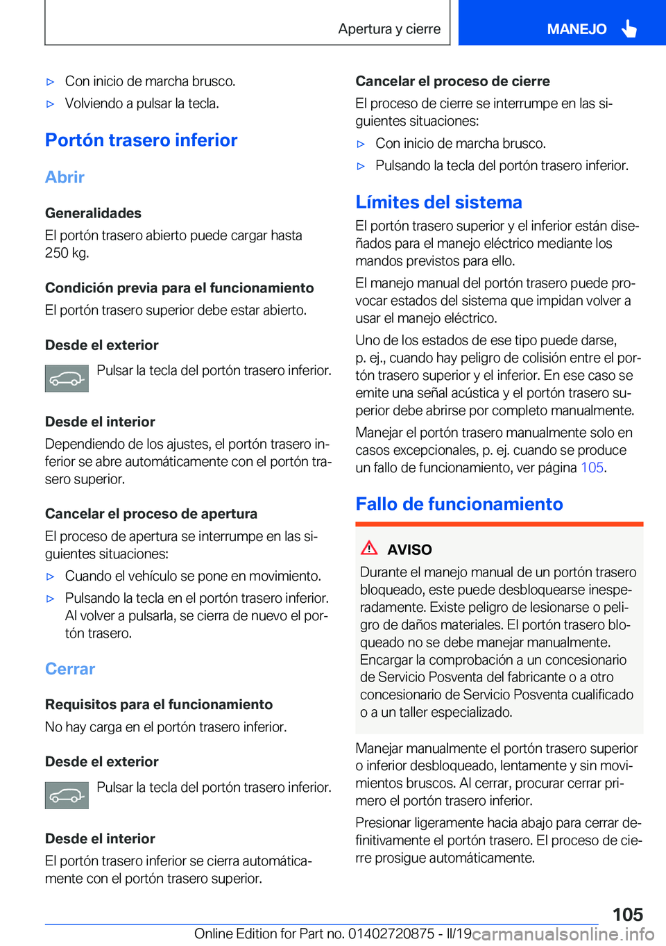 BMW X7 2019  Manuales de Empleo (in Spanish) x�C�o�n��i�n�i�c�i�o��d�e��m�a�r�c�h�a��b�r�u�s�c�o�.x�V�o�l�v�i�e�n�d�o��a��p�u�l�s�a�r��l�a��t�e�c�l�a�.
�P�o�r�t�