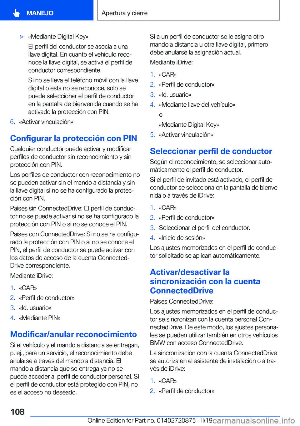 BMW X7 2019  Manuales de Empleo (in Spanish) x�«�M�e�d�i�a�n�t�e��D�i�g�i�t�a�l��K�e�y�{
�E�l��p�e�r�f�i�l��d�e�l��c�o�n�d�u�c�t�o�r��s�e��a�s�o�c�i�a��a��u�n�a
�l�l�a�v�e��d�i�g�i�t�a�l�.��E�n��c�u�a�n�t�o��e�l��v�e�h�