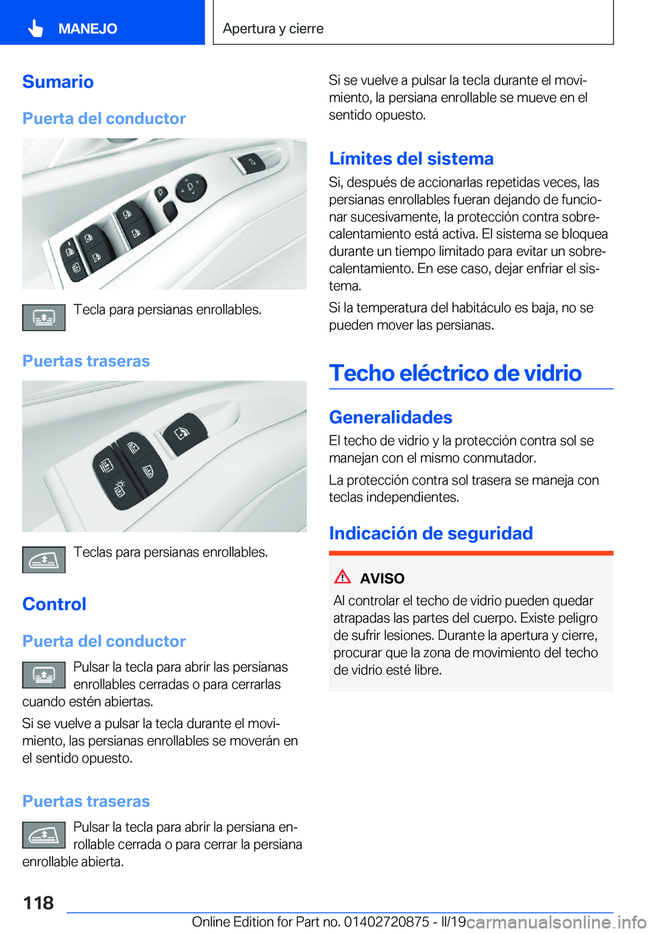 BMW X7 2019  Manuales de Empleo (in Spanish) �S�u�m�a�r�i�o�P�u�e�r�t�a��d�e�l��c�o�n�d�u�c�t�o�r
�T�e�c�l�a��p�a�r�a��p�e�r�s�i�a�n�a�s��e�n�r�o�l�l�a�b�l�e�s�.
�P�u�e�r�t�a�s��t�r�a�s�e�r�a�s
�T�e�c�l�a�s��p�a�r�a��p�e�r�s�i�a�n�a�s��