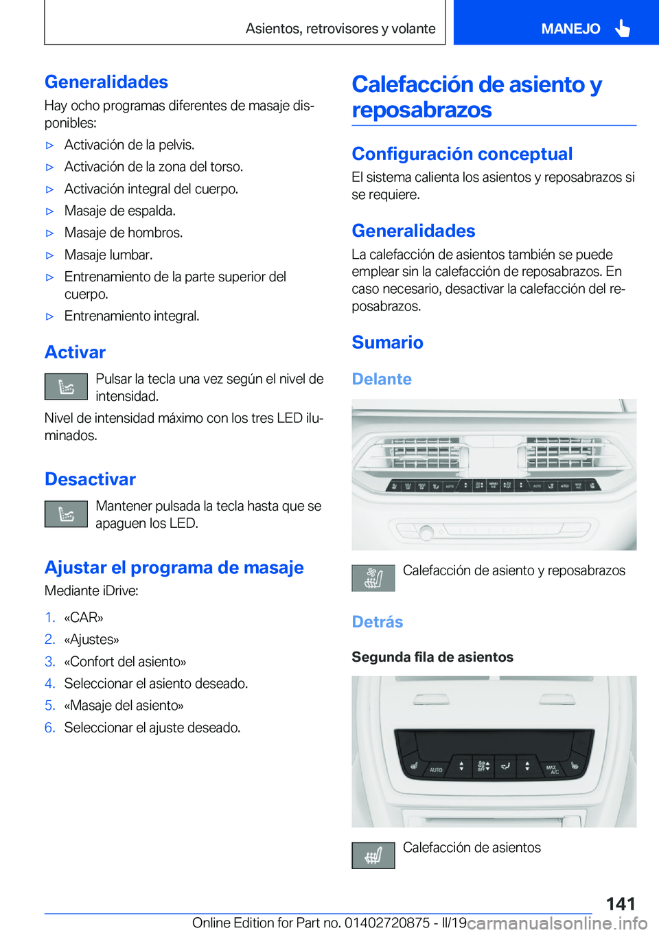 BMW X7 2019  Manuales de Empleo (in Spanish) �G�e�n�e�r�a�l�i�d�a�d�e�s
�H�a�y��o�c�h�o��p�r�o�g�r�a�m�a�s��d�i�f�e�r�e�n�t�e�s��d�e��m�a�s�a�j�e��d�i�sª
�p�o�n�i�b�l�e�s�:x�A�c�t�i�v�a�c�i�