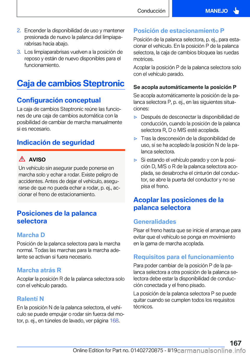 BMW X7 2019  Manuales de Empleo (in Spanish) �2�.�E�n�c�e�n�d�e�r��l�a��d�i�s�p�o�n�i�b�i�l�i�d�a�d��d�e��u�s�o��y��m�a�n�t�e�n�e�r�p�r�e�s�i�o�n�a�d�a��d�e��n�u�e�v�o��l�a��p�a�l�a�n�c�a��d�e�l��l�i�m�p�i�a�p�aª�r�a�b�r�i�s�a�s��