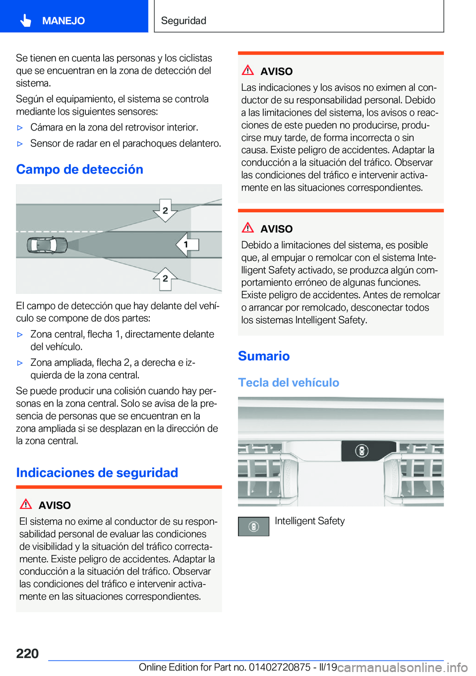 BMW X7 2019  Manuales de Empleo (in Spanish) �S�e��t�i�e�n�e�n��e�n��c�u�e�n�t�a��l�a�s��p�e�r�s�o�n�a�s��y��l�o�s��c�i�c�l�i�s�t�a�s
�q�u�e��s�e��e�n�c�u�e�n�t�r�a�n��e�n��l�a��z�o�n�a��d�e��d�e�t�e�c�c�i�
