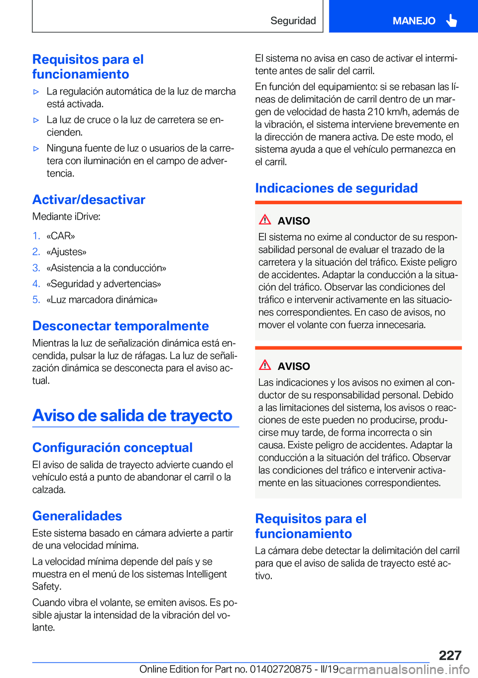 BMW X7 2019  Manuales de Empleo (in Spanish) �R�e�q�u�i�s�i�t�o�s��p�a�r�a��e�l
�f�u�n�c�i�o�n�a�m�i�e�n�t�ox�L�a��r�e�g�u�l�a�c�i�
