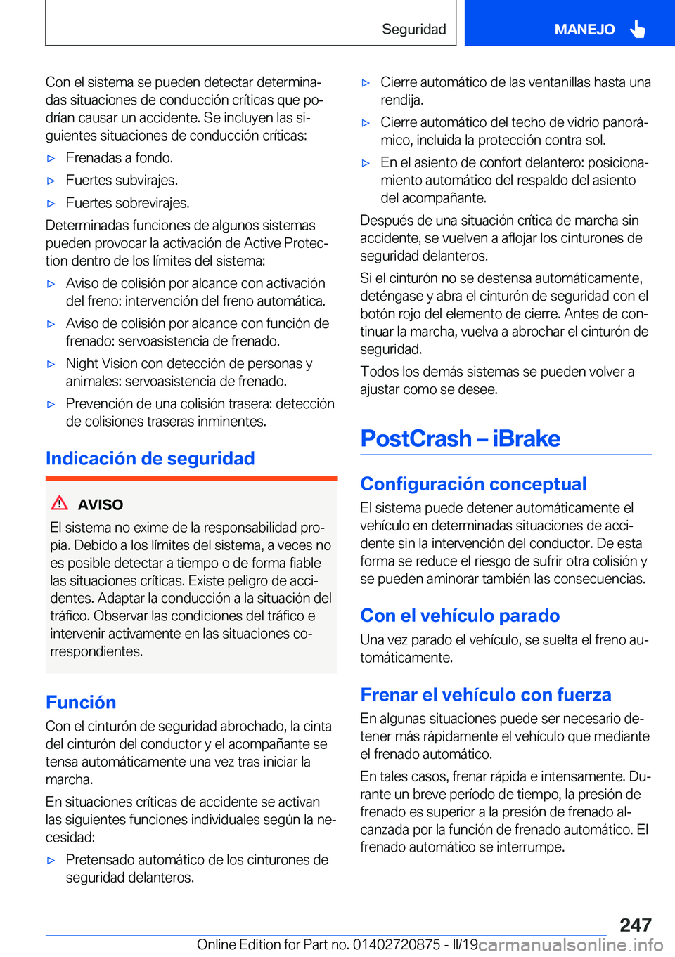 BMW X7 2019  Manuales de Empleo (in Spanish) �C�o�n��e�l��s�i�s�t�e�m�a��s�e��p�u�e�d�e�n��d�e�t�e�c�t�a�r��d�e�t�e�r�m�i�n�aª�d�a�s��s�i�t�u�a�c�i�o�n�e�s��d�e��c�o�n�d�u�c�c�i�