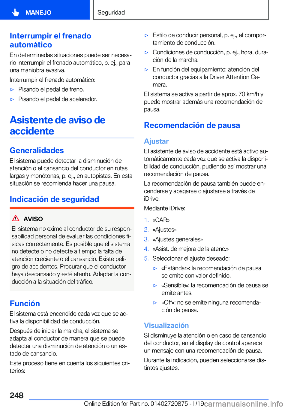 BMW X7 2019  Manuales de Empleo (in Spanish) �I�n�t�e�r�r�u�m�p�i�r��e�l��f�r�e�n�a�d�o
�a�u�t�o�m�