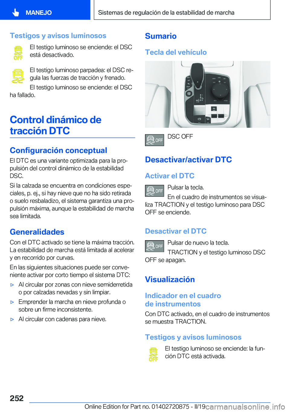 BMW X7 2019  Manuales de Empleo (in Spanish) �T�e�s�t�i�g�o�s��y��a�v�i�s�o�s��l�u�m�i�n�o�s�o�s�E�l��t�e�s�t�i�g�o��l�u�m�i�n�o�s�o��s�e��e�n�c�i�e�n�d�e�:��e�l��D�S�C
�e�s�t�