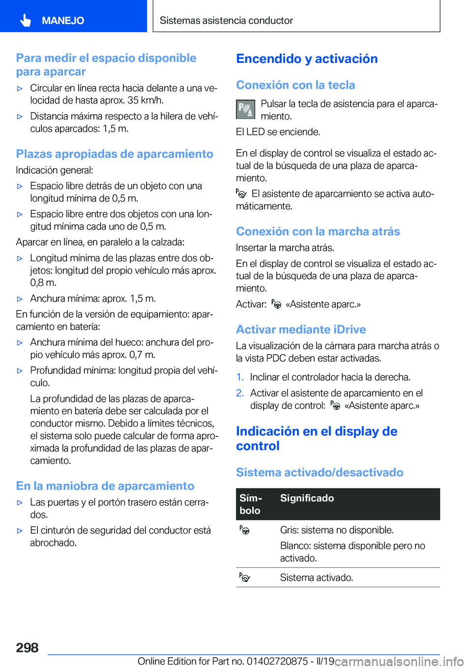 BMW X7 2019  Manuales de Empleo (in Spanish) �P�a�r�a��m�e�d�i�r��e�l��e�s�p�a�c�i�o��d�i�s�p�o�n�i�b�l�e
�p�a�r�a��a�p�a�r�c�a�rx�C�i�r�c�u�l�a�r��e�n��l�