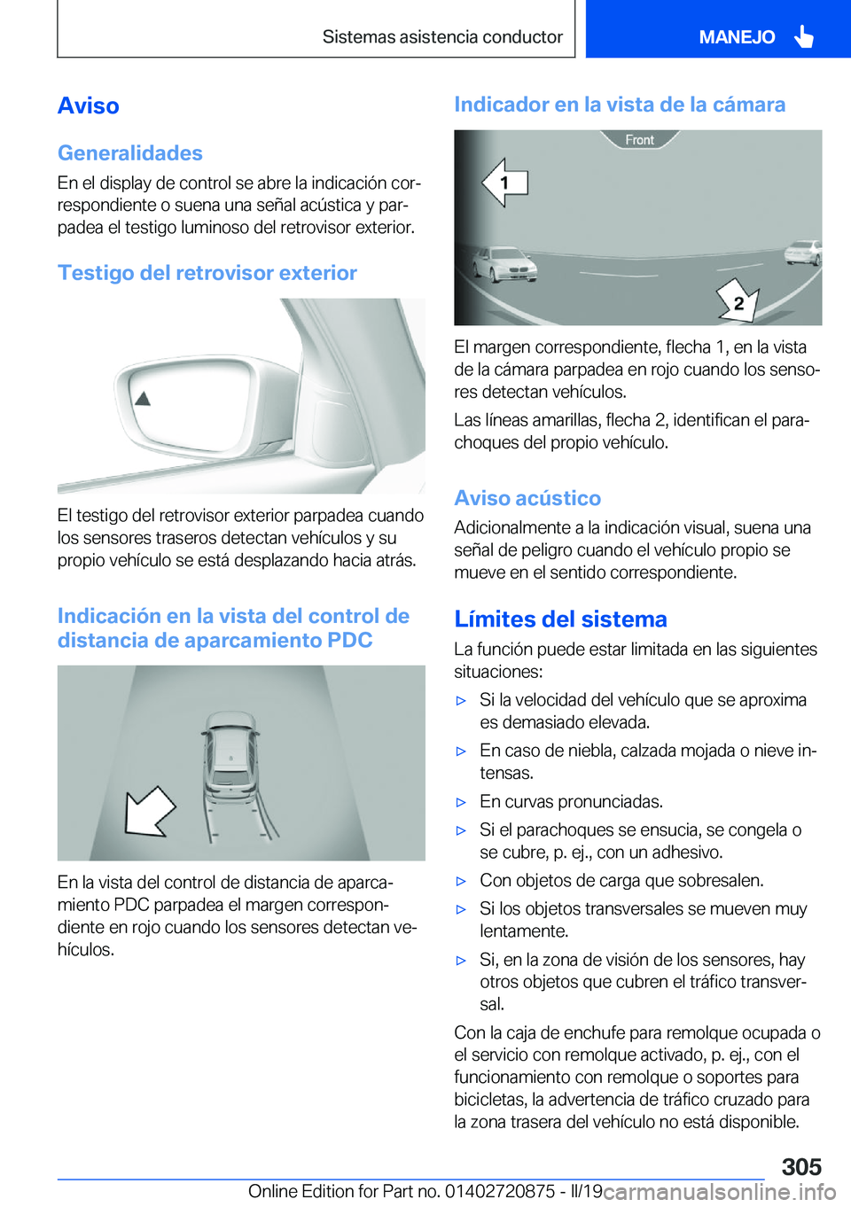 BMW X7 2019  Manuales de Empleo (in Spanish) �A�v�i�s�o�G�e�n�e�r�a�l�i�d�a�d�e�s
�E�n��e�l��d�i�s�p�l�a�y��d�e��c�o�n�t�r�o�l��s�e��a�b�r�e��l�a��i�n�d�i�c�a�c�i�
