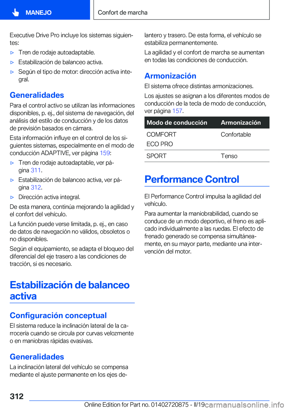 BMW X7 2019  Manuales de Empleo (in Spanish) �E�x�e�c�u�t�i�v�e��D�r�i�v�e��P�r�o��i�n�c�l�u�y�e��l�o�s��s�i�s�t�e�m�a�s��s�i�g�u�i�e�nª
�t�e�s�:x�T�r�e�n��d�e��r�o�d�a�j�e��a�u�t�o�a�d�a�p�t�a�b�l�e�.x�E�s�t�a�b�i�l�i�z�a�c�i�