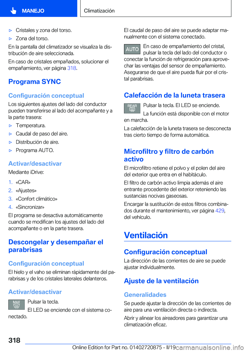 BMW X7 2019  Manuales de Empleo (in Spanish) x�C�r�i�s�t�a�l�e�s��y��z�o�n�a��d�e�l��t�o�r�s�o�.x�Z�o�n�a��d�e�l��t�o�r�s�o�.
�E�n��l�a��p�a�n�t�a�l�l�a��d�e�l��c�l�i�m�a�t�i�z�a�d�o�r��s�e��v�i�s�u�a�l�i�z�a��l�a��d�i�sª
�t�r�