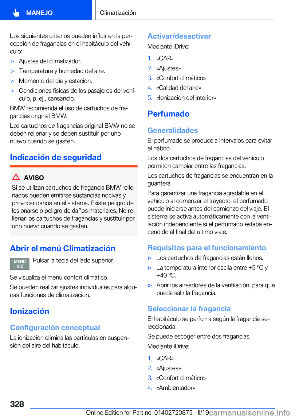 BMW X7 2019  Manuales de Empleo (in Spanish) �L�o�s��s�i�g�u�i�e�n�t�e�s��c�r�i�t�e�r�i�o�s��p�u�e�d�e�n��i�n�f�l�u�i�r��e�n��l�a��p�e�rª�c�e�p�c�i�