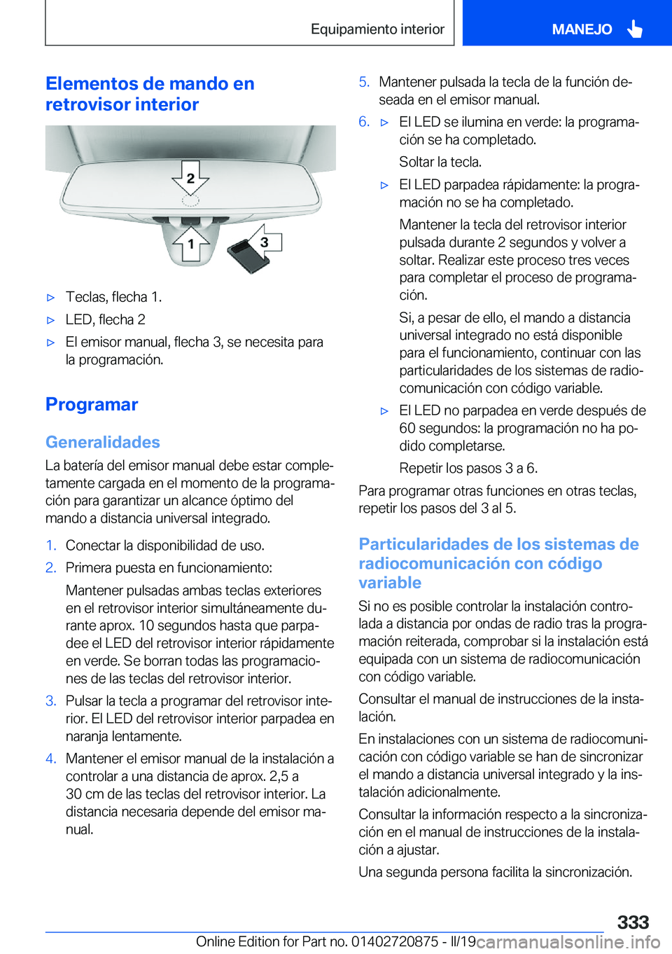BMW X7 2019  Manuales de Empleo (in Spanish) �E�l�e�m�e�n�t�o�s��d�e��m�a�n�d�o��e�n
�r�e�t�r�o�v�i�s�o�r��i�n�t�e�r�i�o�rx�T�e�c�l�a�s�,��f�l�e�c�h�a��1�.x�L�E�D�,��f�l�e�c�h�a��2x�E�l��e�m�i�s�o�r��m�a�n�u�a�l�,��f�l�e�c�h�a��3�
