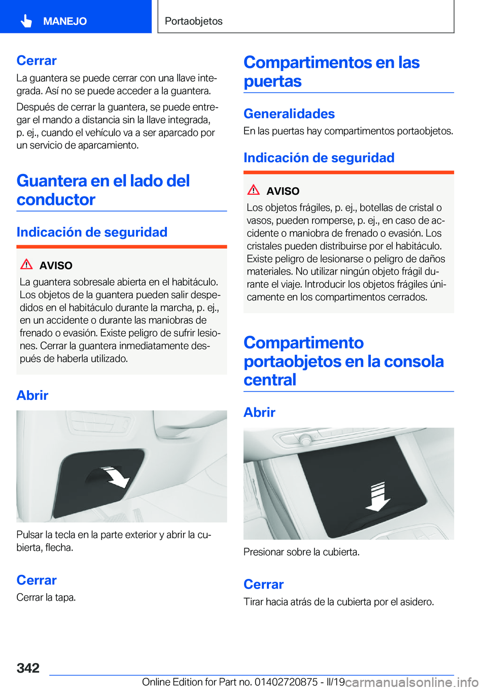 BMW X7 2019  Manuales de Empleo (in Spanish) �C�e�r�r�a�r
�L�a��g�u�a�n�t�e�r�a��s�e��p�u�e�d�e��c�e�r�r�a�r��c�o�n��u�n�a��l�l�a�v�e��i�n�t�eª
�g�r�a�d�a�.��A�s�