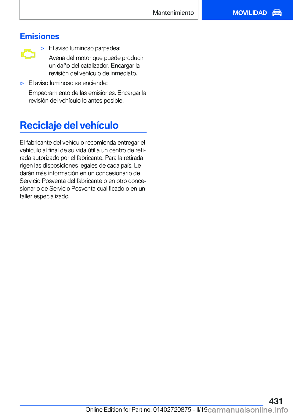 BMW X7 2019  Manuales de Empleo (in Spanish) �E�m�i�s�i�o�n�e�sx�E�l��a�v�i�s�o��l�u�m�i�n�o�s�o��p�a�r�p�a�d�e�a�:
�A�v�e�r�