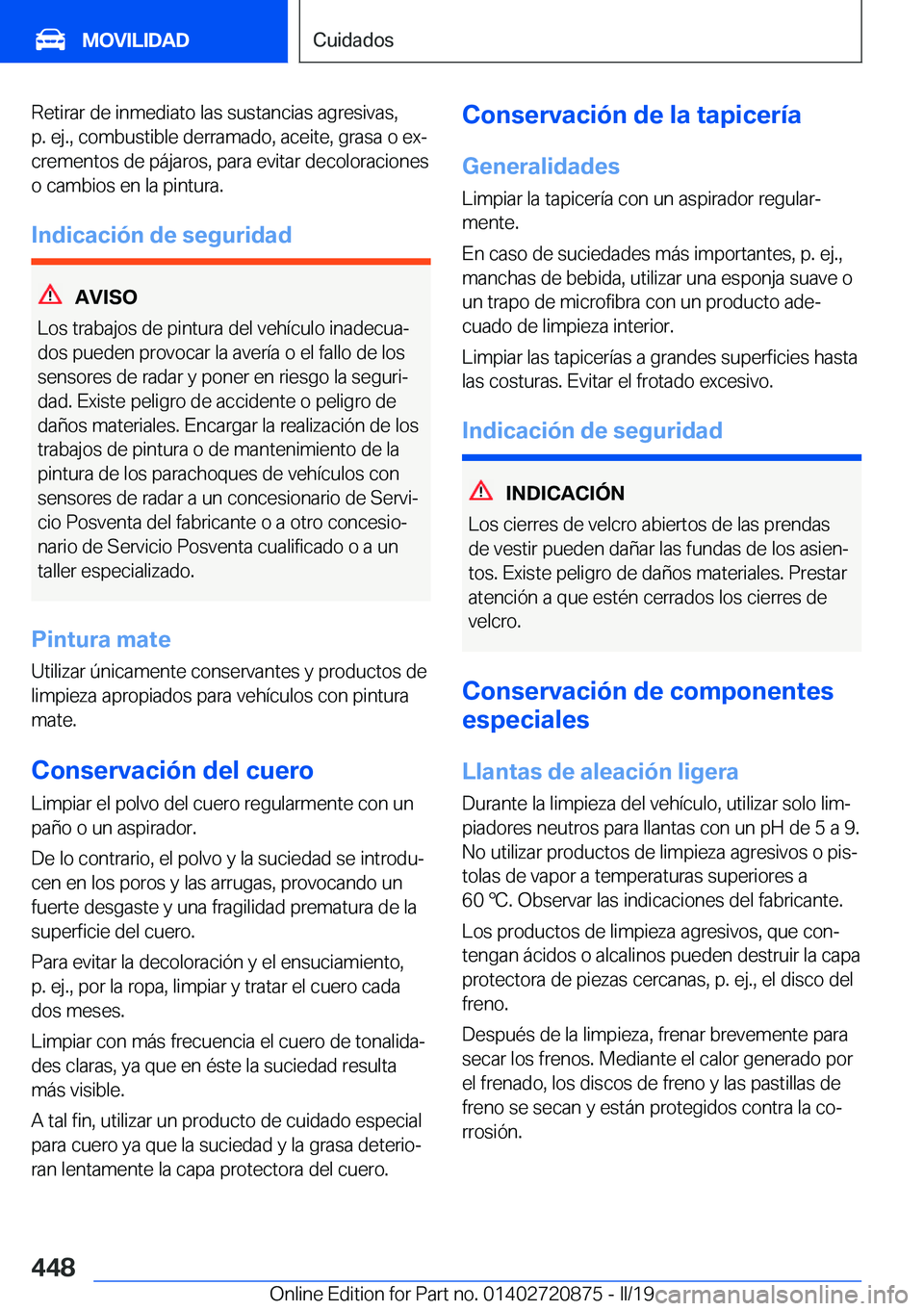 BMW X7 2019  Manuales de Empleo (in Spanish) �R�e�t�i�r�a�r��d�e��i�n�m�e�d�i�a�t�o��l�a�s��s�u�s�t�a�n�c�i�a�s��a�g�r�e�s�i�v�a�s�,�p�.��e�j�.�,��c�o�m�b�u�s�t�i�b�l�e��d�e�r�r�a�m�a�d�o�,��a�c�e�i�t�e�,��g�r�a�s�a��o��e�xª
�c�r�e
