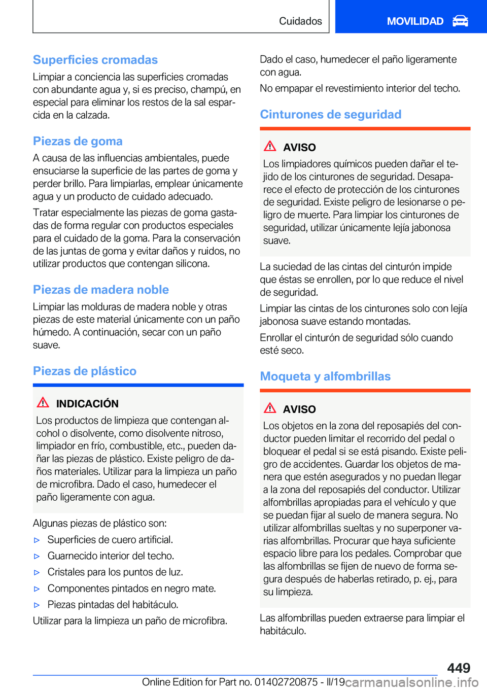 BMW X7 2019  Manuales de Empleo (in Spanish) �S�u�p�e�r�f�i�c�i�e�s��c�r�o�m�a�d�a�s
�L�i�m�p�i�a�r��a��c�o�n�c�i�e�n�c�i�a��l�a�s��s�u�p�e�r�f�i�c�i�e�s��c�r�o�m�a�d�a�s
�c�o�n��a�b�u�n�d�a�n�t�e��a�g�u�a��y�,��s�i��e�s��p�r�e�c�i�s
