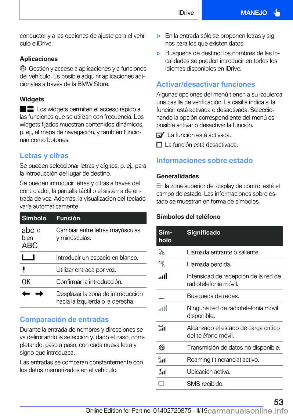 BMW X7 2019  Manuales de Empleo (in Spanish) �c�o�n�d�u�c�t�o�r��y��a��l�a�s��o�p�c�i�o�n�e�s��d�e��a�j�u�s�t�e��p�a�r�a��e�l��v�e�h�